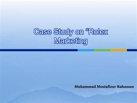 case study rolex|rolex marketing strategy examples.